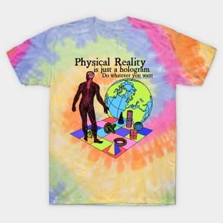 Physical Reality Is Just A Hologram Do Whatever You Want Retro 90's Physics Design T-Shirt